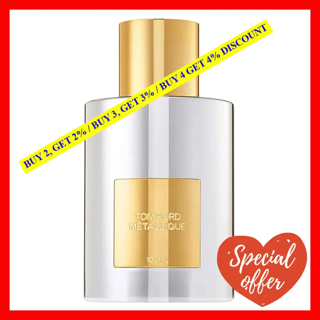 Tom Ford Metallique Perfume Edp Spray 3.4Oz 100Ml